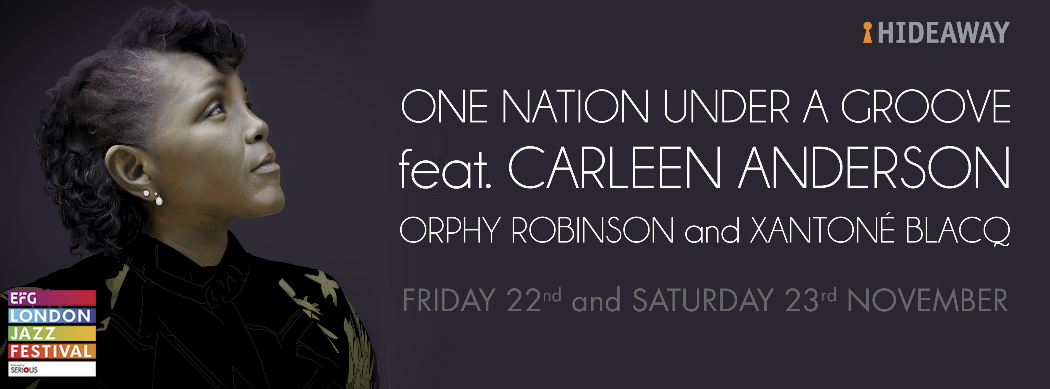 One Nation Under A Groove with Carleen Anderson, Xantone Blacq and Orphy Robinson Friday 22nd November and Saturday 23rd November at Hideaway Jazz Club London