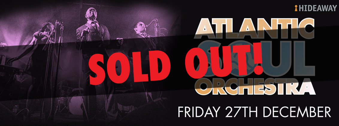 SOLD OUT - Atlantic Soul Orchestra Friday 27th December at Hideaway Jazz Club London