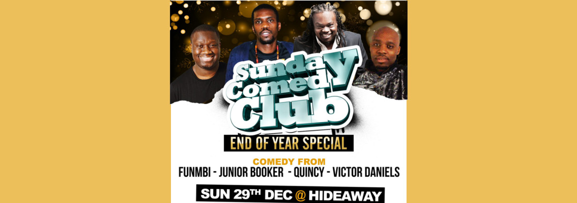Sunday Comedy Club End of Year Special 29th December with Kevin J, Junior Booker, Funmbi and Quincy headlining at Hideaway Comedy Club London