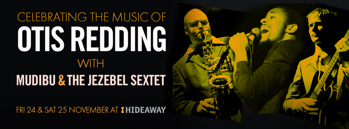 Standing room tickets to Mudibu and The Jezebel Sextet play music from Otis Redding at London Jazz Club Hideaway Streatham