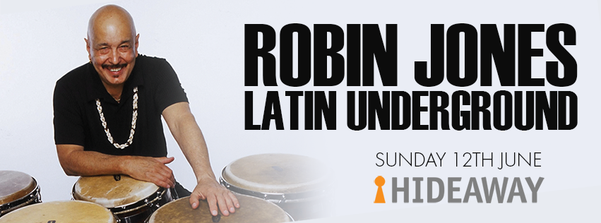 Robin Jones Latin Underground world class conguero and latin jazz at Hideaway Jazz Club