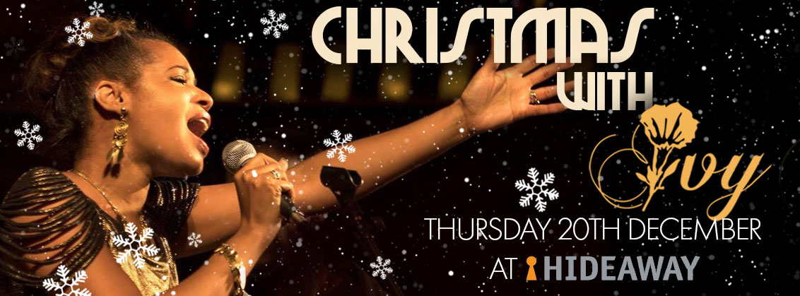 Christmas with Ivy Chanel Thursday 20th December at Hideaway